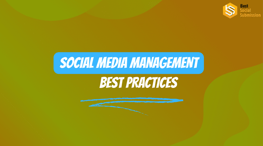 Social Media Management Best Practices