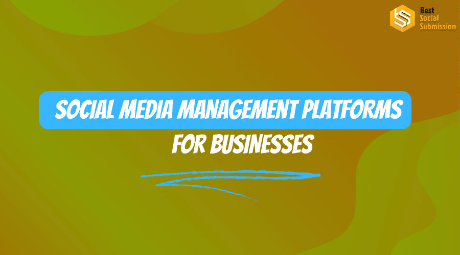 Social Media Management Platforms For Businesses