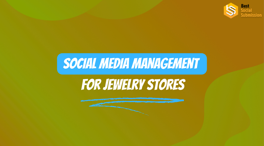 social media management for jewelry store