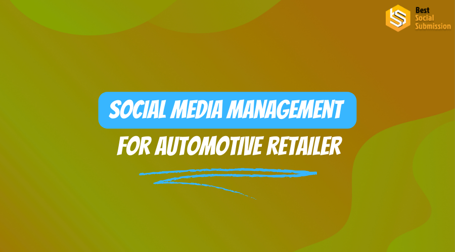 Social Media Management for Automotive Retailers: The Roadmap to Success