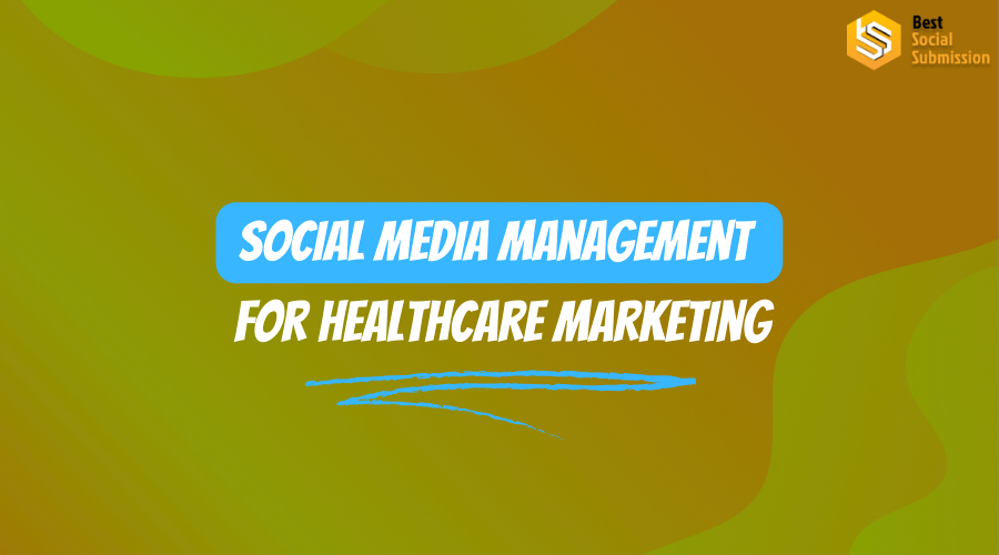 Social Media Management for Healthcare Marketing: Promoting Health Excellence Online